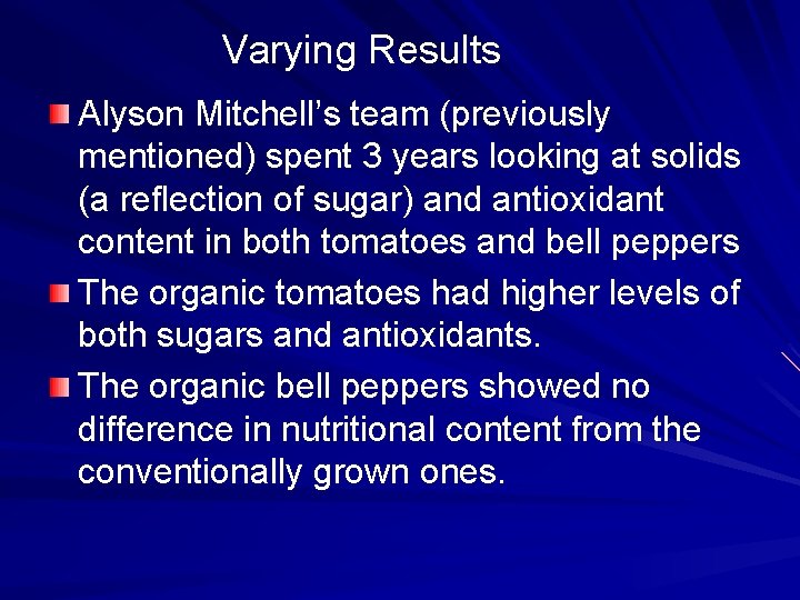 Varying Results Alyson Mitchell’s team (previously mentioned) spent 3 years looking at solids (a Varying Results Alyson Mitchell’s team (previously mentioned) spent 3 years looking at solids (a