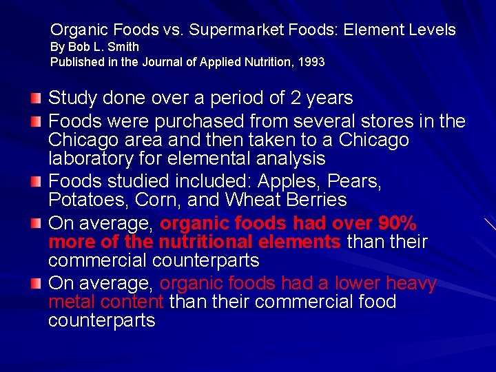 Organic Foods vs. Supermarket Foods: Element Levels By Bob L. Smith Published in the Organic Foods vs. Supermarket Foods: Element Levels By Bob L. Smith Published in the