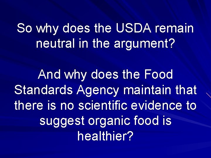 So why does the USDA remain neutral in the argument? And why does the So why does the USDA remain neutral in the argument? And why does the