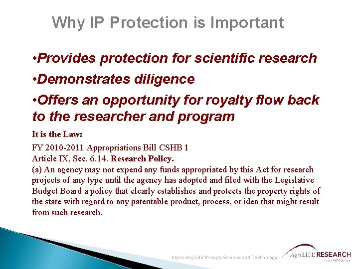 Why IP Protection is Important • Provides protection for scientific research • Demonstrates diligence