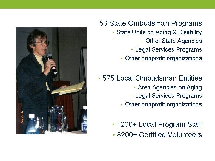 53 State Ombudsman Programs • State Units on Aging & Disability • Other State