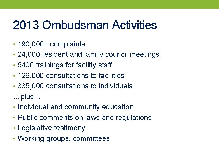 2013 Ombudsman Activities • 190, 000+ complaints • 24, 000 resident and family council