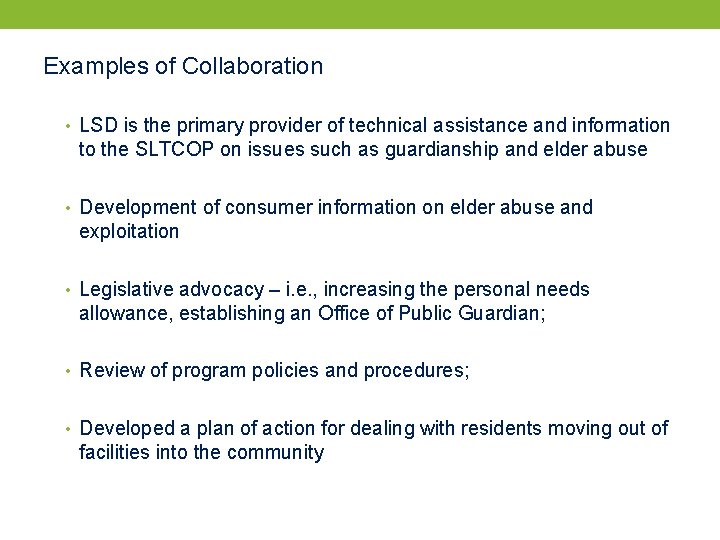Examples of Collaboration • LSD is the primary provider of technical assistance and information