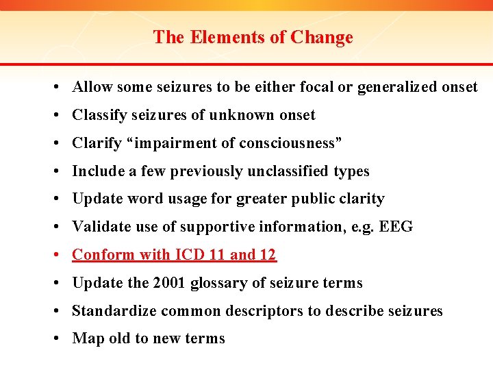 The Elements of Change • Allow some seizures to be either focal or generalized