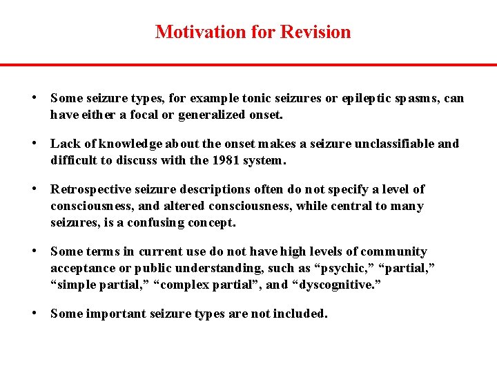 Motivation for Revision • Some seizure types, for example tonic seizures or epileptic spasms,