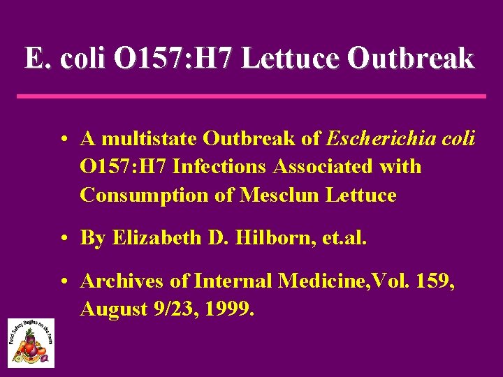 E. coli O 157: H 7 Lettuce Outbreak • A multistate Outbreak of Escherichia