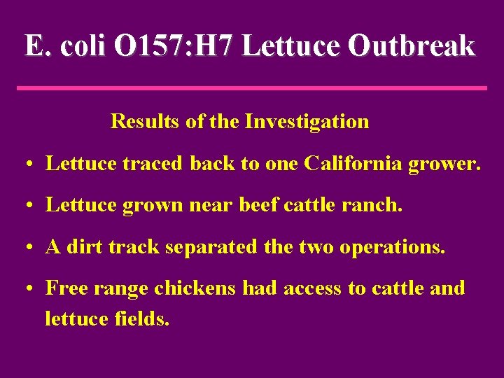 E. coli O 157: H 7 Lettuce Outbreak Results of the Investigation • Lettuce