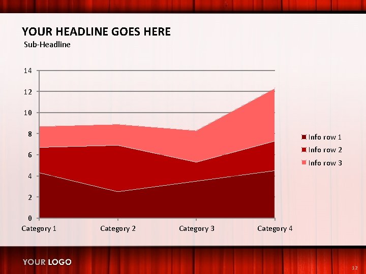 YOUR HEADLINE GOES HERE Sub-Headline 14 12 10 8 Info row 1 Info row