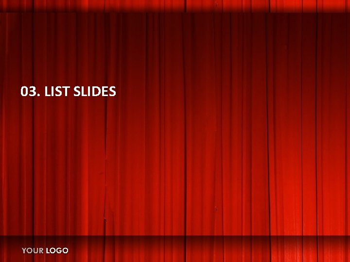 03. LIST SLIDES 