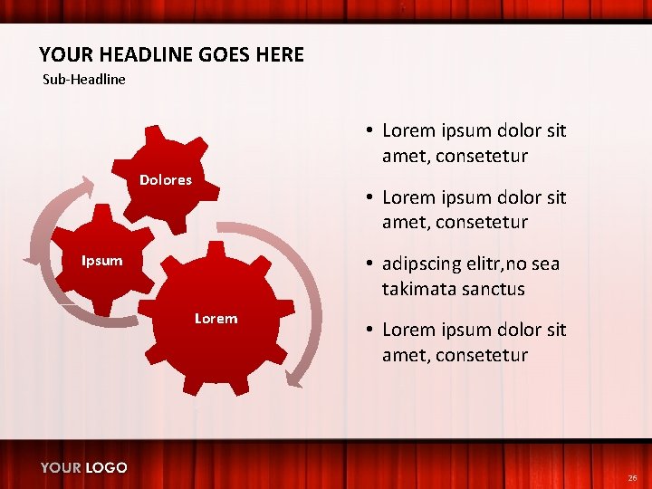 YOUR HEADLINE GOES HERE Sub-Headline • Lorem ipsum dolor sit amet, consetetur Dolores •