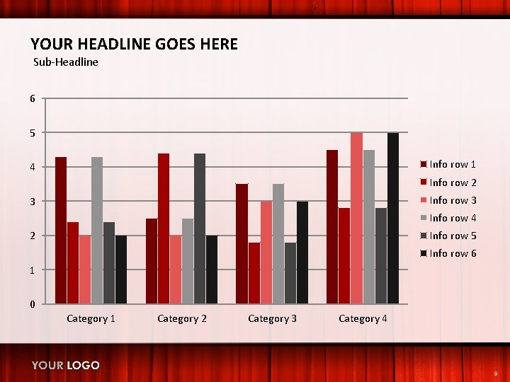 YOUR HEADLINE GOES HERE Sub-Headline 6 5 Info row 1 4 Info row 2