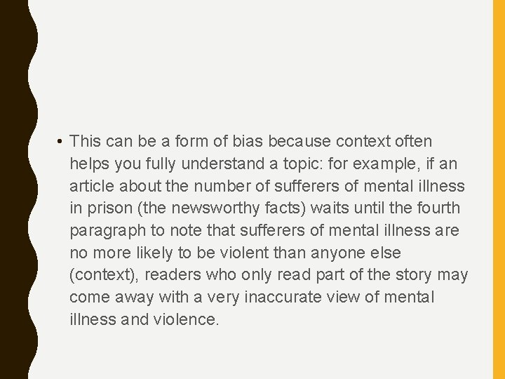  • This can be a form of bias because context often helps you