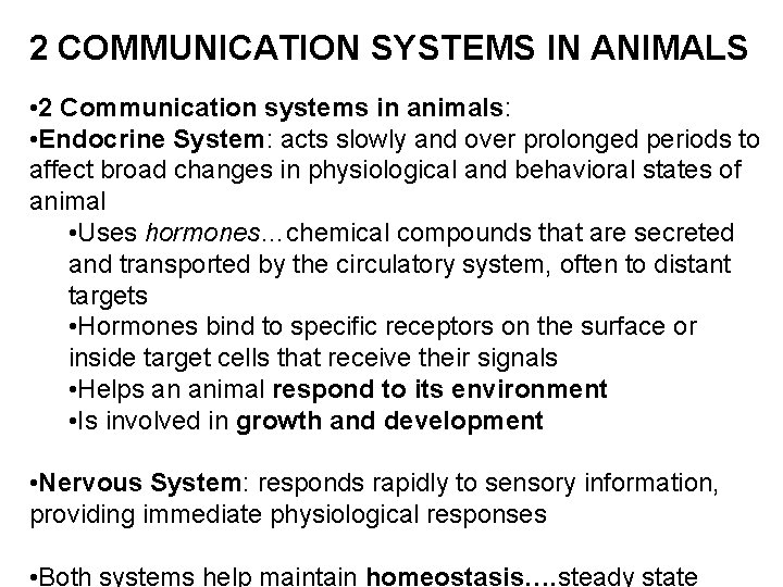 2 COMMUNICATION SYSTEMS IN ANIMALS • 2 Communication systems in animals: • Endocrine System:
