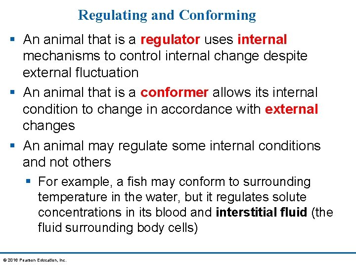 Regulating and Conforming § An animal that is a regulator uses internal mechanisms to