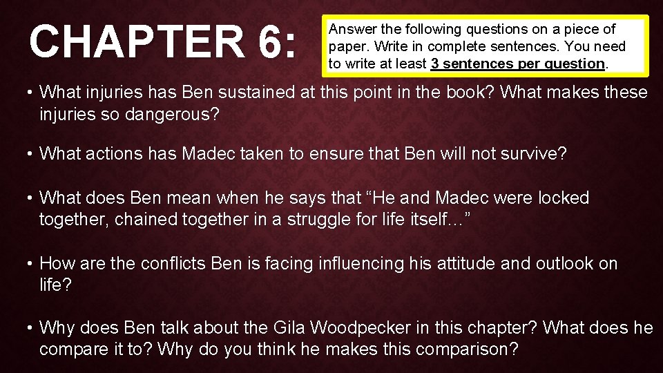 CHAPTER 6: Answer the following questions on a piece of paper. Write in complete