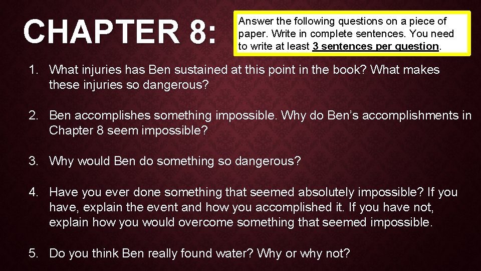 CHAPTER 8: Answer the following questions on a piece of paper. Write in complete