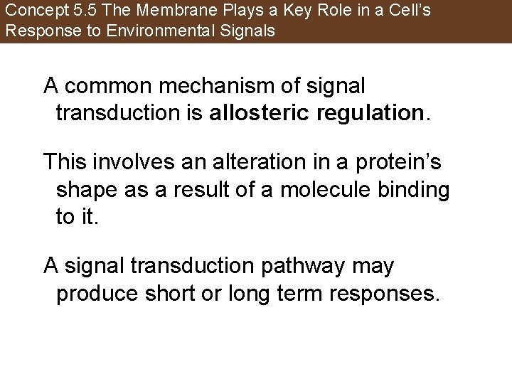 Concept 5. 5 The Membrane Plays a Key Role in a Cell’s Response to