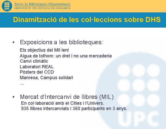 Dinamització de les col·leccions sobre DHS • Exposicions a les biblioteques: Els objectius del