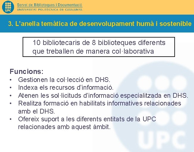 3. L’anella temàtica de desenvolupament humà i sostenible 10 bibliotecaris de 8 biblioteques diferents