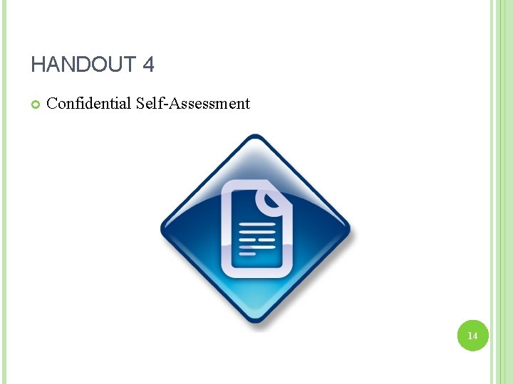HANDOUT 4 Confidential Self-Assessment 14 