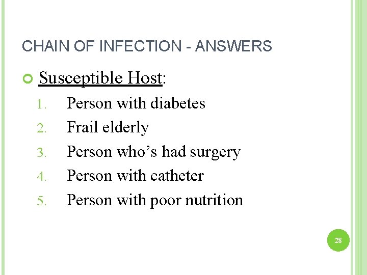 CHAIN OF INFECTION - ANSWERS Susceptible Host: 1. 2. 3. 4. 5. Person with