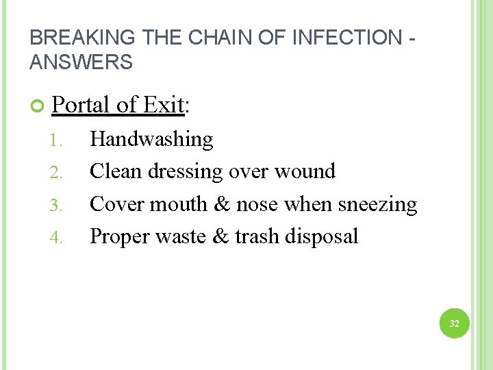 BREAKING THE CHAIN OF INFECTION ANSWERS Portal of Exit: 1. 2. 3. 4. Handwashing
