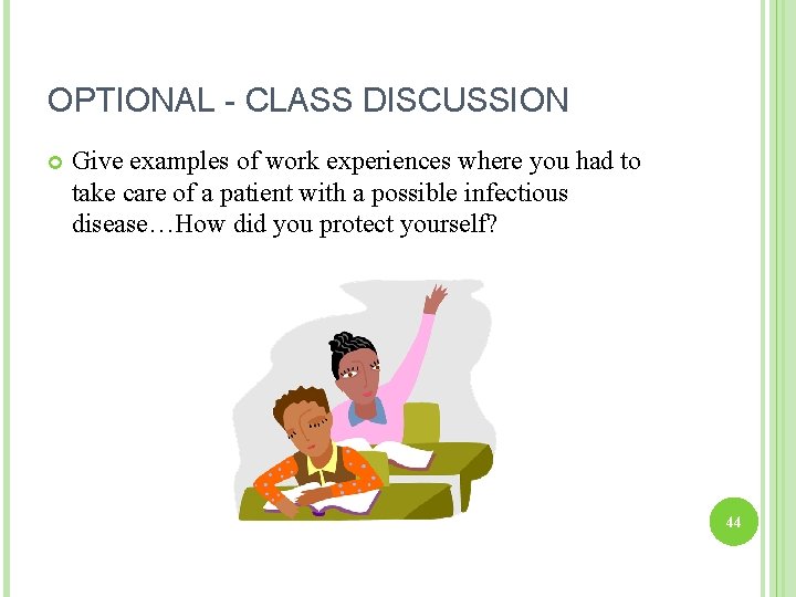 OPTIONAL - CLASS DISCUSSION Give examples of work experiences where you had to take