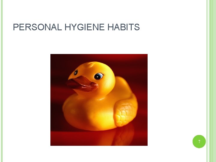 PERSONAL HYGIENE HABITS 7 