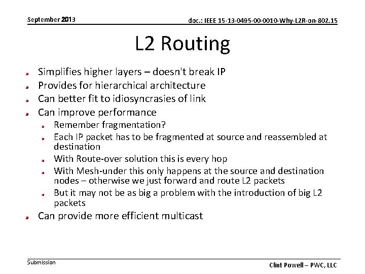 September 2013 doc. : IEEE 15 -13 -0495 -00 -0010 -Why-L 2 R-on-802. 15