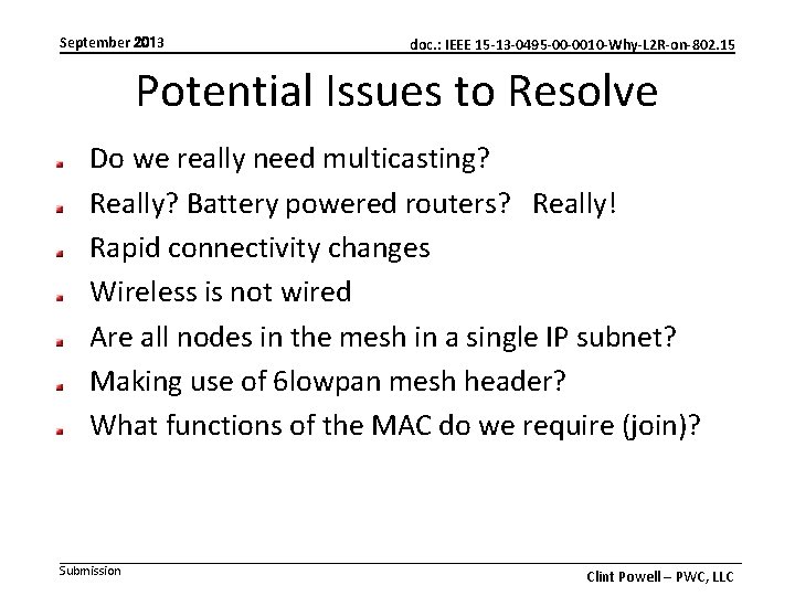 September 2013 doc. : IEEE 15 -13 -0495 -00 -0010 -Why-L 2 R-on-802. 15