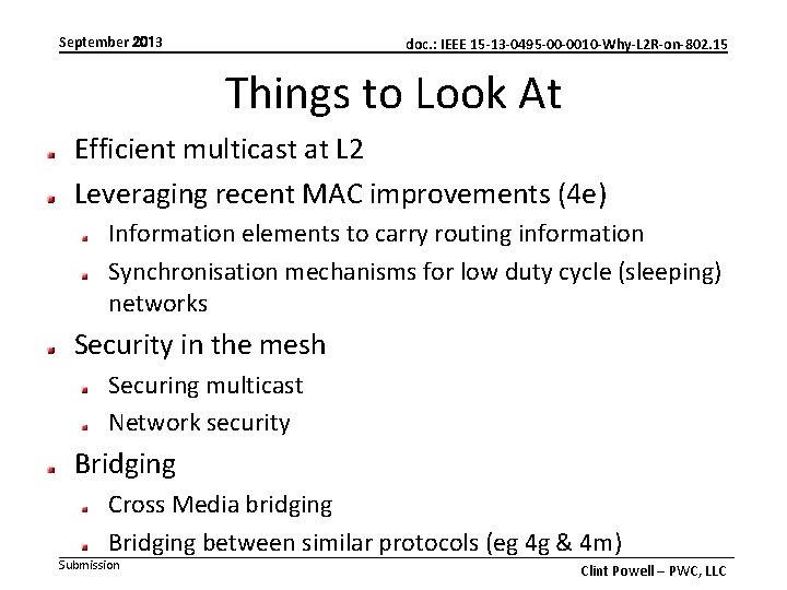 September 2013 doc. : IEEE 15 -13 -0495 -00 -0010 -Why-L 2 R-on-802. 15