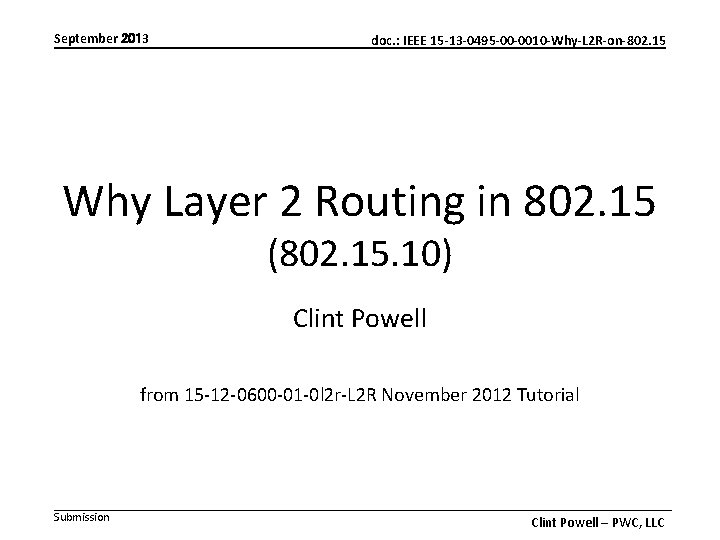 September 2013 doc. : IEEE 15 -13 -0495 -00 -0010 -Why-L 2 R-on-802. 15