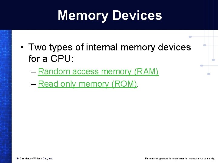 Memory Devices • Two types of internal memory devices for a CPU: – Random Memory Devices • Two types of internal memory devices for a CPU: – Random