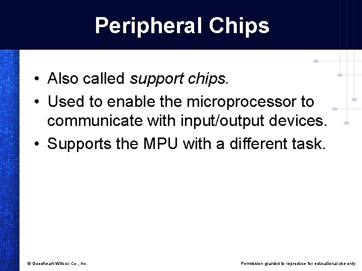 Peripheral Chips • Also called support chips. • Used to enable the microprocessor to Peripheral Chips • Also called support chips. • Used to enable the microprocessor to