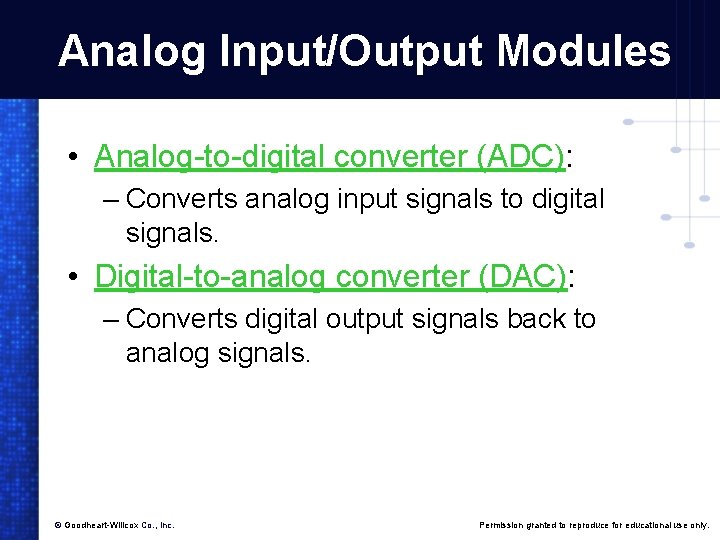 Analog Input/Output Modules • Analog-to-digital converter (ADC): – Converts analog input signals to digital Analog Input/Output Modules • Analog-to-digital converter (ADC): – Converts analog input signals to digital