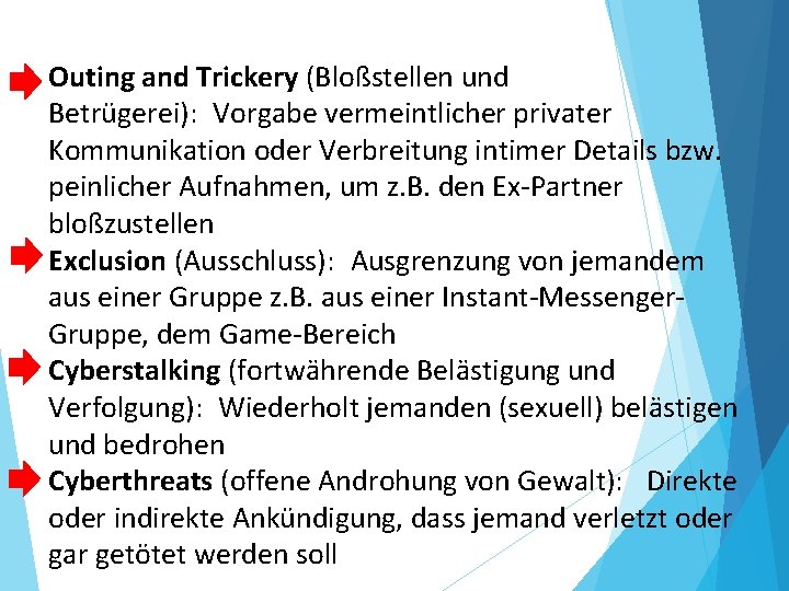 Outing and Trickery (Bloßstellen und Betrügerei): Vorgabe vermeintlicher privater Kommunikation oder Verbreitung intimer Details