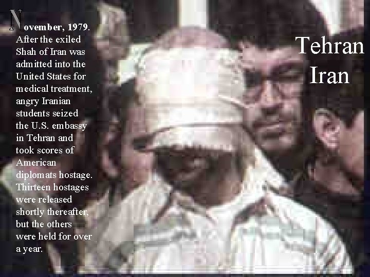 ovember, 1979. After the exiled Shah of Iran was admitted into the United States