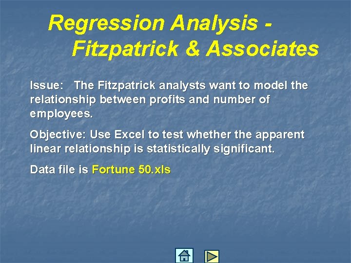Regression Analysis Fitzpatrick & Associates Issue: The Fitzpatrick analysts want to model the relationship