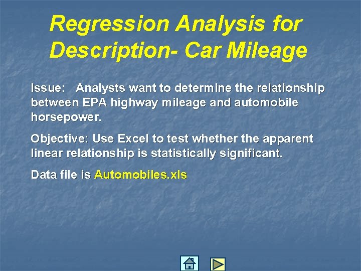 Regression Analysis for Description- Car Mileage Issue: Analysts want to determine the relationship between