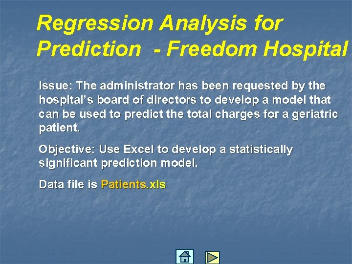 Regression Analysis for Prediction - Freedom Hospital Issue: The administrator has been requested by