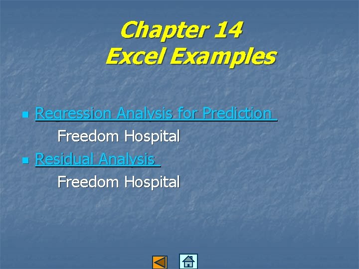 Chapter 14 Excel Examples n n Regression Analysis for Prediction Freedom Hospital Residual Analysis