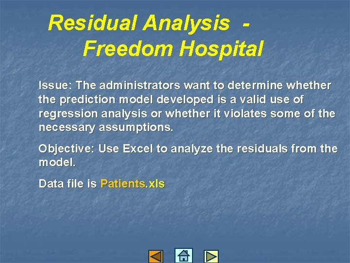 Residual Analysis Freedom Hospital Issue: The administrators want to determine whether the prediction model