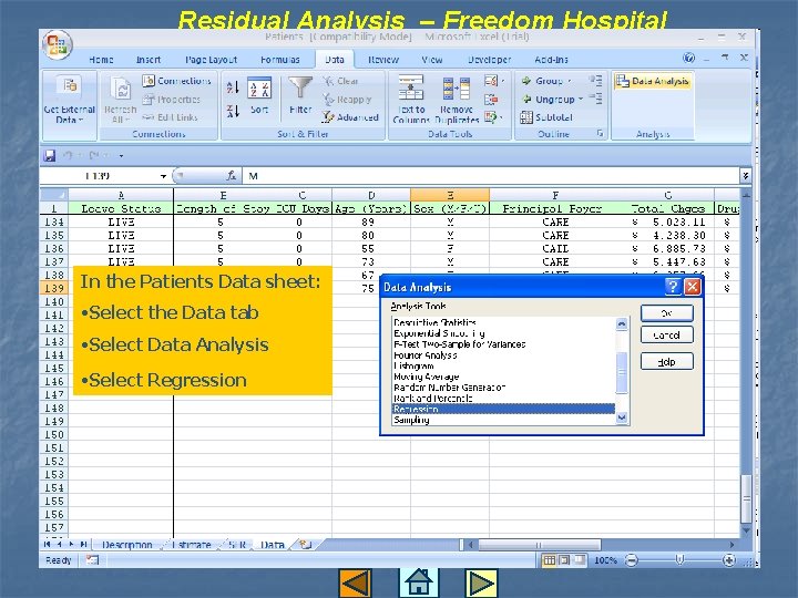 Residual Analysis – Freedom Hospital In the Patients Data sheet: • Select the Data