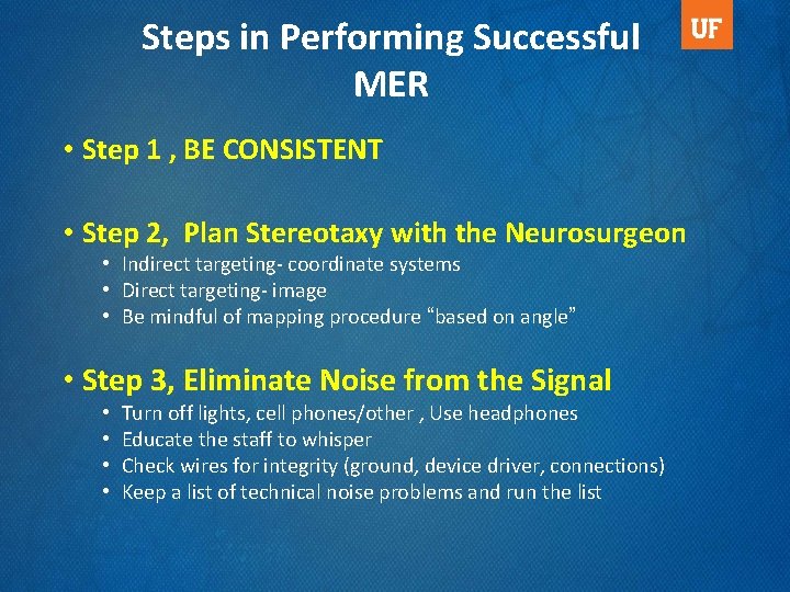 Steps in Performing Successful MER • Step 1 , BE CONSISTENT • Step 2,