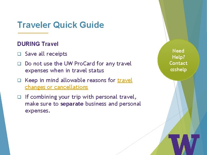 Traveler Quick Guide DURING Travel q Save all receipts q Do not use the