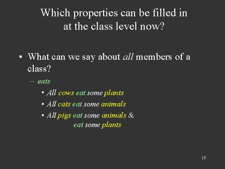Which properties can be filled in at the class level now? • What can