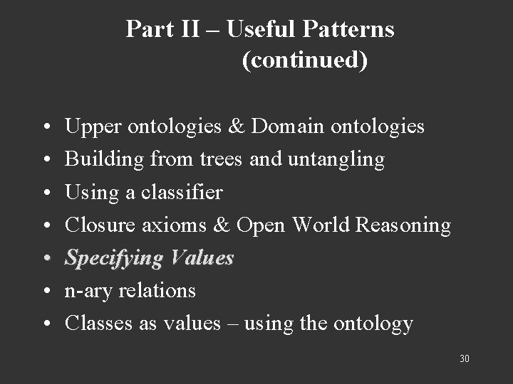 Part II – Useful Patterns (continued) • • Upper ontologies & Domain ontologies Building