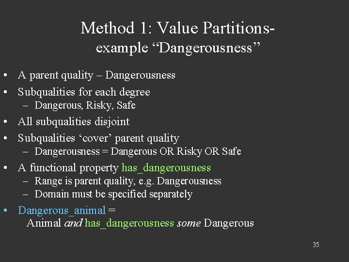 Method 1: Value Partitionsexample “Dangerousness” • A parent quality – Dangerousness • Subqualities for