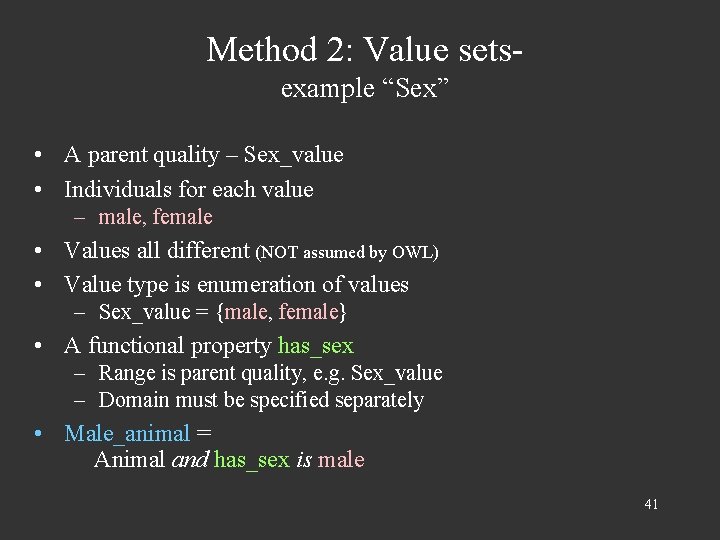 Method 2: Value setsexample “Sex” • A parent quality – Sex_value • Individuals for