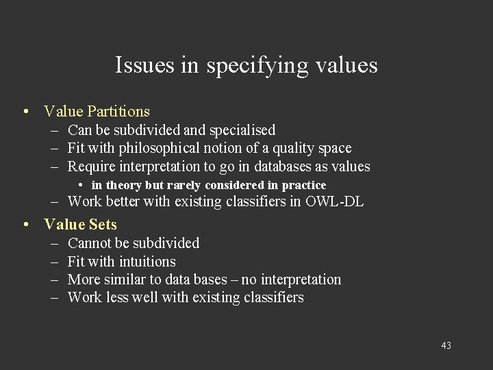 Issues in specifying values • Value Partitions – Can be subdivided and specialised –